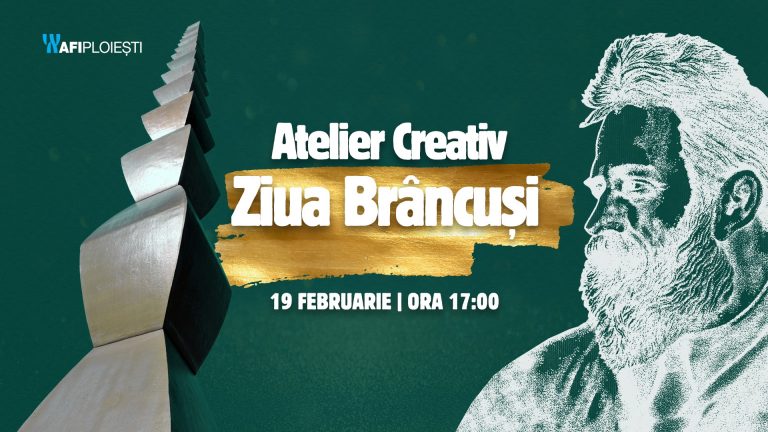 Ziua lui Brâncuși va fi sărbătorită azi la AFI Ploiești. Află cum!